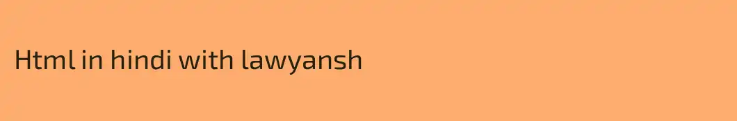 Html in hindi with lawyansh 